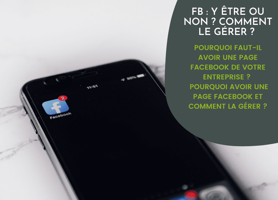 Facebook pour les professionnels : y être ou non ? Comment le gérer ?